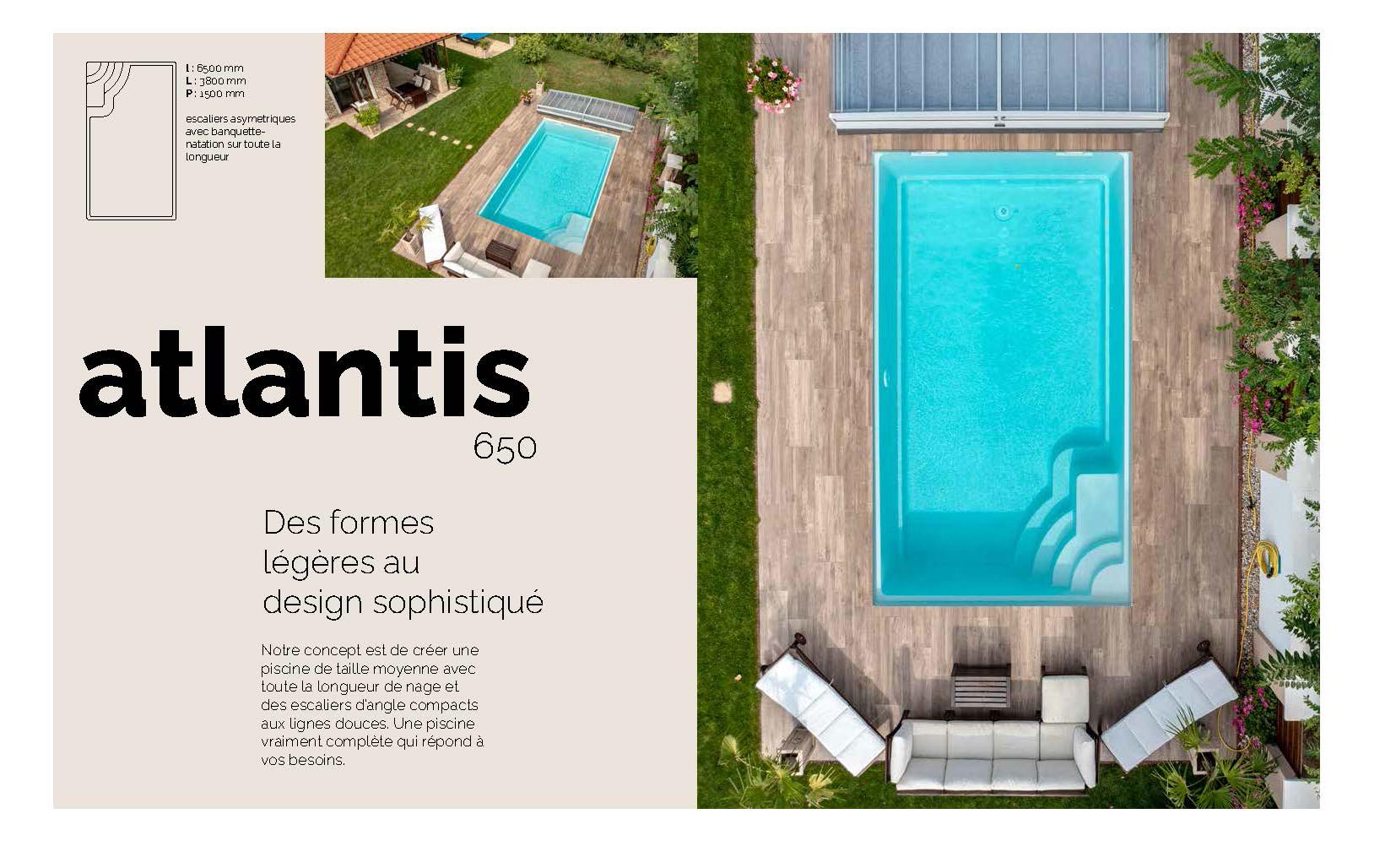 Atlantis 650 Piscine : 6,50 m x 3,80 m x 1,50 m, coque céramique ou polyester